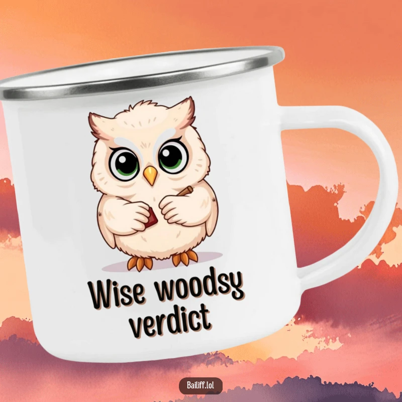 Funny camping mug showcasing a cute owl with large eyes, solemnly tapping a tiny gavel, perfect for outdoor legal proceedings and humor.